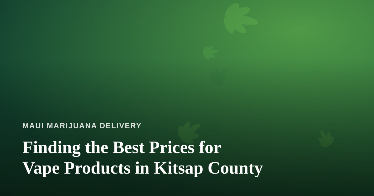 Finding the Best Prices for Vape Products in Kitsap County