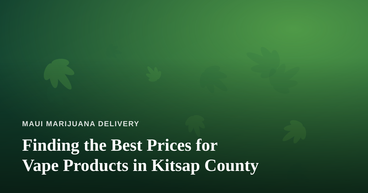 Finding the Best Prices for Vape Products in Kitsap County