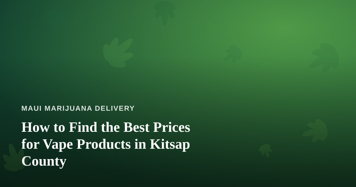 How to Find the Best Prices for Vape Products in Kitsap County